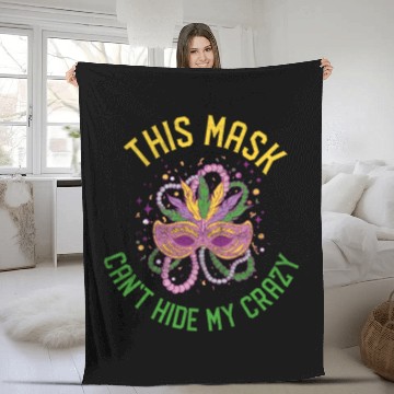 Discover Mardi Gras Carnival This Mask Can'T Hide My Crazy Fleece Blankets