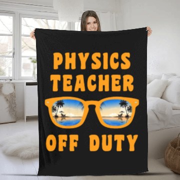 Discover Vacation physics teacher off duty physics teacher Fleece Blankets