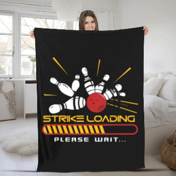 Discover Strike Loading Please Wait Bowler Bowling Lover Fleece Blankets