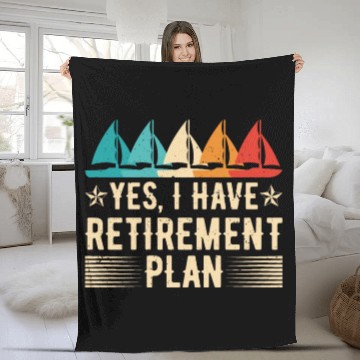 Discover Sailing Retirement Plan Retired Sailor Sailboat Fleece Blankets