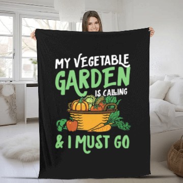 Discover My Vegetable Garden Is Calling And I Must Go Cute Fleece Blankets