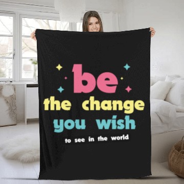 Discover Be the change you wish to see in the world Fleece Blankets