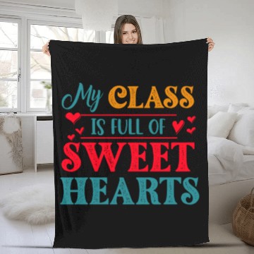 Discover My Class Is Full Of Sweethearts Fleece Blankets