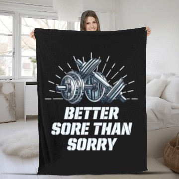 Discover Better Sore Than Sorry Funny Workout Humor Gym Say Fleece Blankets