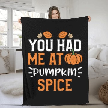 Discover You Had Me At Pumpkin Spice Fleece Blankets