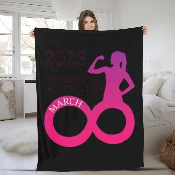 Discover INTERATIONAL WOMEN'S DAY 8 MARCH 2023 For Women Fleece Blankets