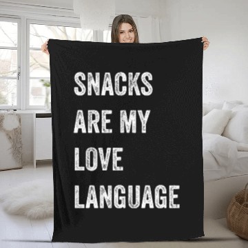 Discover Snacks Are My Love Language Fleece Blankets