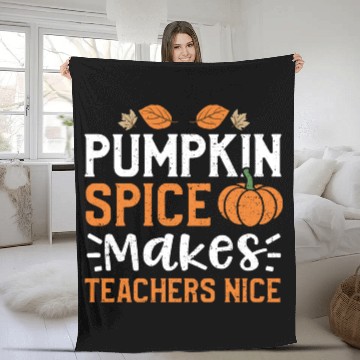 Discover Pumpkin Spice Makes Teachers Nice Fleece Blankets