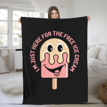 Discover I m Just Here For The Free Ice Cream Fleece Blankets
