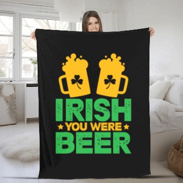 Discover Irish You Were Beer St Patricks Day Shamrock Funny Fleece Blankets