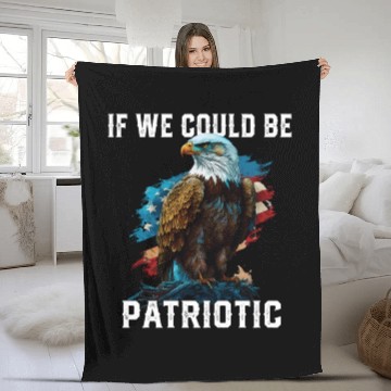 Discover If We Could Be Patriotic USA American Bald Eagle Fleece Blankets