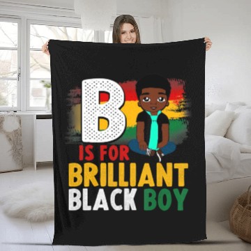 Discover B Is For Brilliant Black Boy Black History Month A Fleece Blankets