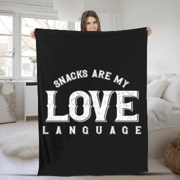 Discover Snacks Are My Love Language Fleece Blankets
