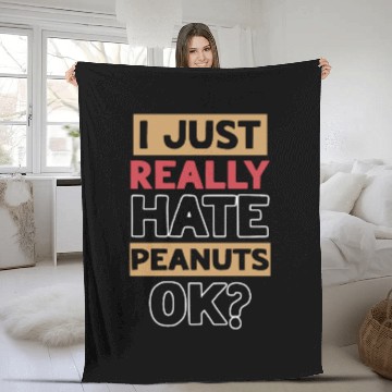 Discover I Just Really Hate Peanuts Peanut Allergic Fleece Blankets