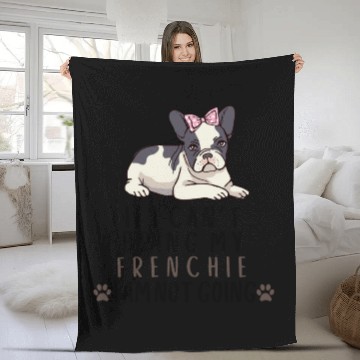Discover If I Can't Bring My Frenchie Dog Fleece Blankets