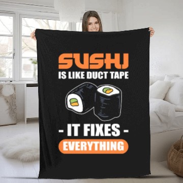 Discover Sushi Is Like Duct Tape It Fixes Everything Sushi Fleece Blankets