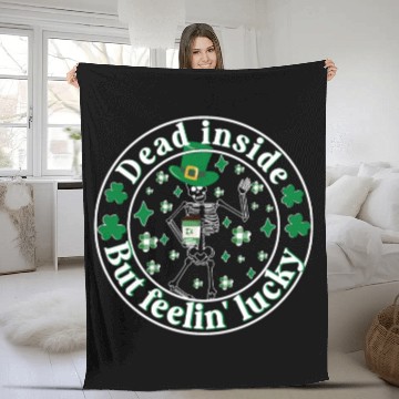 Discover Dead Inside But Feelin Lucky St Patricks Day Fleece Blankets