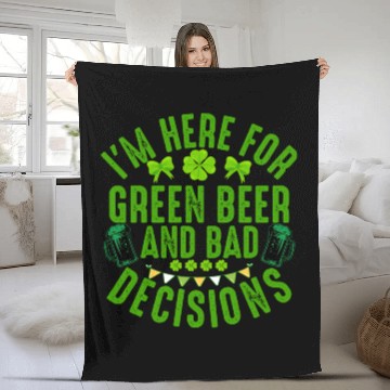 Discover I'm Here For Green Beer and Bad Decisions St Patri Fleece Blankets