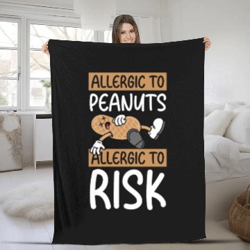 Discover Allergic To Peanuts Allergic To Risk Peanut Fleece Blankets