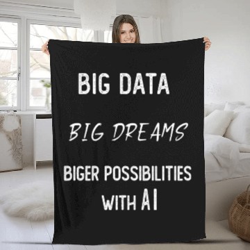 Discover AI, Big Data Biger Possibilities with AI Fleece Blankets