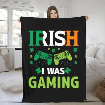 Discover Irish i Was Gaming Fleece Blankets