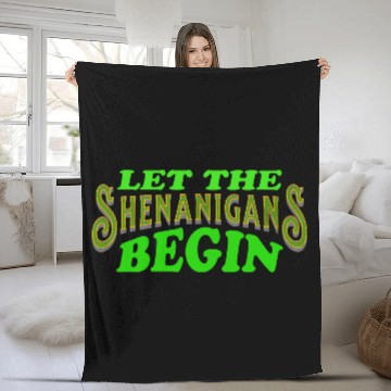 Discover Let The Shenanigans Begin Funny St Patricks Day Fleece Blankets