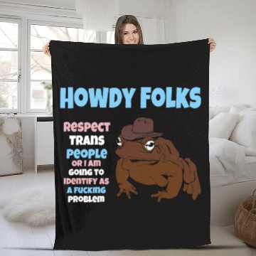Discover Howdy Folks Respect Trans People Or I Am Going To Fleece Blankets