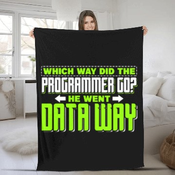 Discover Which way did the programmer go? He went data way Fleece Blankets