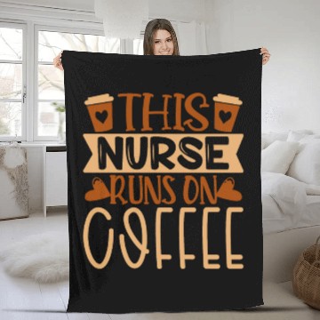 Discover This Nurse Runs On Coffee Fleece Blankets