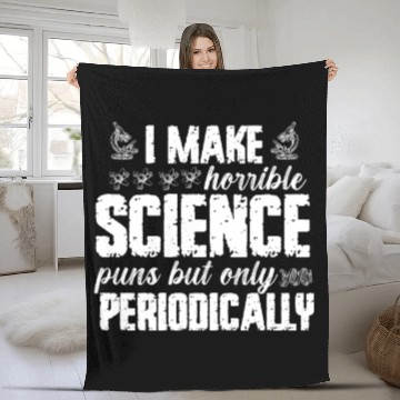 Discover I Make Horrible Science Puns But Only Periodically Fleece Blankets
