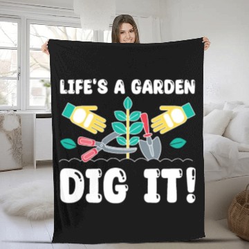 Discover Great Gardener Quote - Life's A Garden Dig It Fleece Blankets