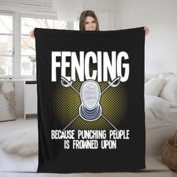 Discover Fencing Fencing Because Punching People Is Frowned Fleece Blankets