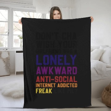 Discover Don't Cha Wish Your Girlfriend Was A Lonely Awkwar Fleece Blankets