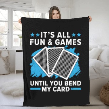 Discover It's All Fun And Games Until You Bend My Card Fleece Blankets