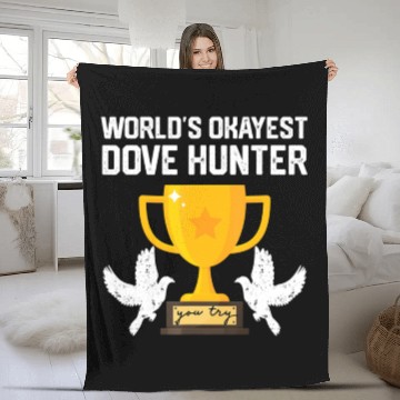 Discover Funny Dove Hunting world s okayest dove hunter T Fleece Blankets
