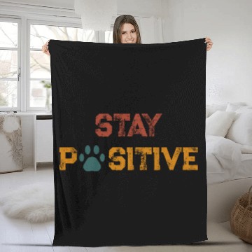 Discover STAY PAWSITIVE ( positive) Fleece Blankets