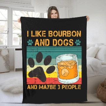 Discover I Like Bourbon And Dogs And Maybe 3 People Fleece Blankets