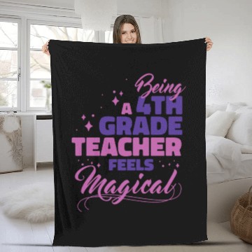 Discover Being A 4th Grade Teacher Feels Magical Funny Teac Fleece Blankets