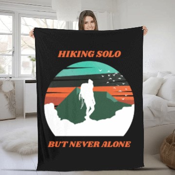 Discover Hiking Solo But Never Alone Fleece Blankets