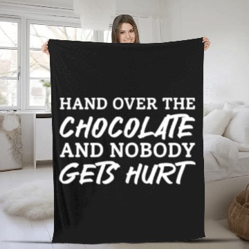 Discover Hand Over The Chocolate And Nobody Gets Hurt Fleece Blankets