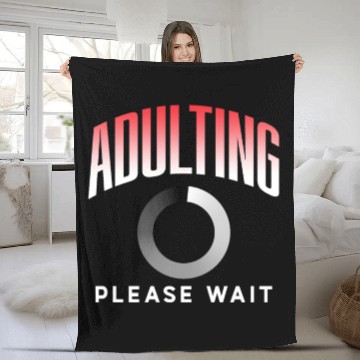 Discover Adulting Please Wait Adulthood Birthday Adult Fleece Blankets