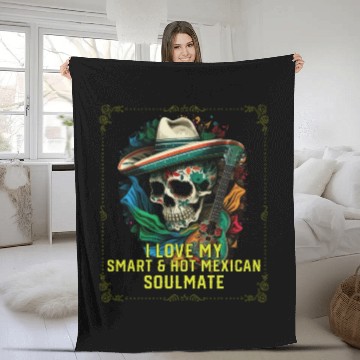 Discover I Love My Smart And Hot Mexican Soulmate Mexico Fleece Blankets