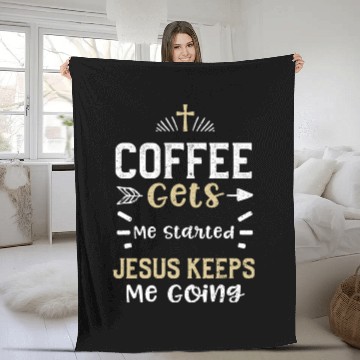 Discover Coffee Gets Me Started Jesus Kee... Fleece Blankets