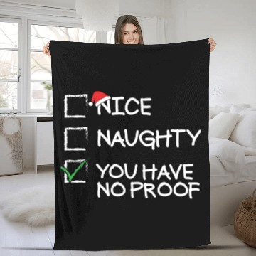 Discover Nice Naughty You Have No Proof Funny Christmas Fleece Blankets