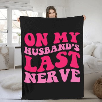 Discover On My Husband's Last Nerve Fleece Blankets