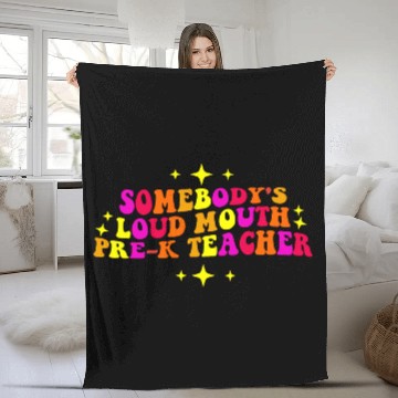 Discover Somebody’s Loud Mouth Pre-K Teacher Fleece Blankets