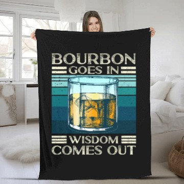Discover Bourbon Goes In Wisdom Comes Out Whiskey Lover Fleece Blankets