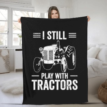 Discover I Still Play With Tractors Farmer Farming Fleece Blankets