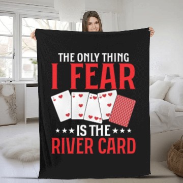 Discover The Only Thing I Fear Is The River Card Gambling Fleece Blankets