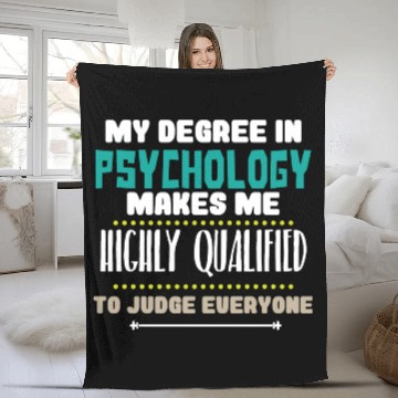 Discover My Degree In Psychology Makes Me Highly Qualified Fleece Blankets